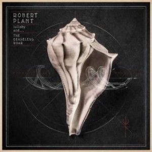 Robert_Plant_Lullaby_and_the_Ceaseless_Roar_cover